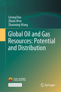 Hardcover Global Oil and Gas Resources: Potential and Distribution Book