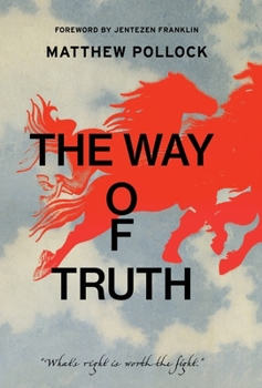 Hardcover The Way of Truth: What's Right is Worth the Fight Book