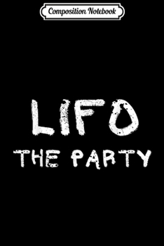 Paperback Composition Notebook: LIFO THE PARTY Funny Accountant and Auditor Journal/Notebook Blank Lined Ruled 6x9 100 Pages Book