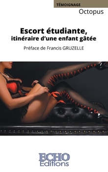 Paperback Escort étudiante, itinéraire d'une enfant gâtée [French] Book
