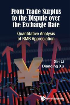 Hardcover From Trade Surplus to the Dispute Over the Exchange Rate: Quantitative Analysis of Rmb Appreciation Book