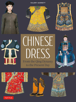 Paperback Chinese Dress: From the Qing Dynasty to the Present Day Book