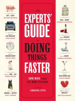 Hardcover The Experts' Guide to Doing Things Faster: 100 Ways to Make Life More Efficient Book