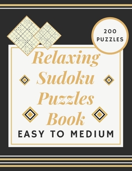Paperback Relaxing Sudoku Puzzles Book: Sudoku Easy To Medium Big Squares, 200 Puzzles To Solve With Solutions, One Puzzle Per Page Large Print Book