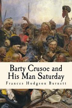 Paperback Barty Crusoe and His Man Saturday: Illustrated Book