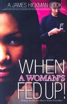 Paperback When a Womans Fed Up: Do You Really Know Your Man Book