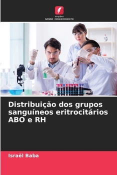 Paperback Distribuição dos grupos sanguíneos eritrocitários ABO e RH [Portuguese] Book
