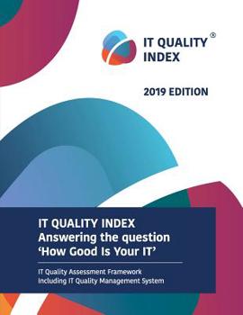 Paperback IT Quality Index 2019 edition: IT quality assessment method and IT QMS Book
