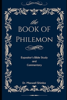 Paperback The Book of Philemon: The Expositor's Bible Study and Commentary Book