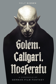 Paperback Golem, Caligari, Nosferatu - A Chronicle of German Film Fantasy Book