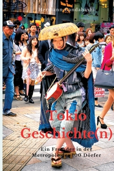 Paperback Tokio Geschichte(n): Als Fremder in der Metropole der 100 Dörfer [German] Book