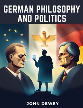 Paperback German Philosophy And Politics Book
