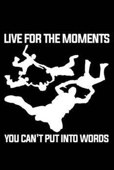 Paperback Live For The Moments You Can't Put Into Words: Lined A5 Notebook for Parachuters Book