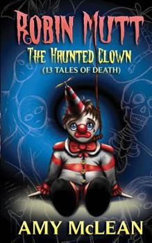 Paperback Robin Mutt: The Haunted Clown (13 Tales of Death) Book