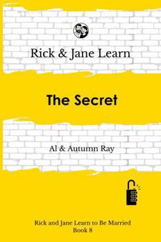 Rick and Jane Learn The Secret (Rick and Jane Learn to Be Married)