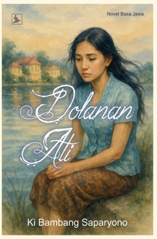 Paperback Dolanan Ati: Novel Berbahasa Jawa [Indonesian] Book
