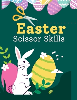 Paperback Easter Scissor Skills: Activity Book for Kids 2-5 for Motor Skills Practice Book