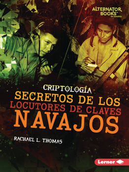 Paperback Secretos de Los Locutores de Claves Navajos (Secrets of Navajo Code Talkers) [Spanish] Book