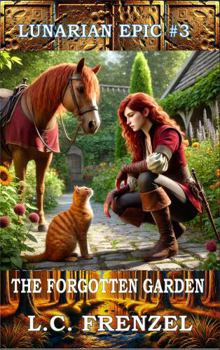 Paperback The Forgotten Garden: The Lunarian Epic #3 Book
