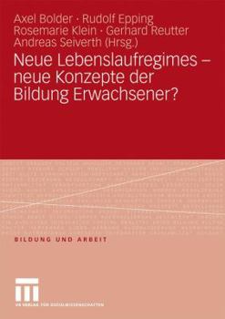 Paperback Neue Lebenslaufregimes - Neue Konzepte Der Bildung Erwachsener? [German] Book