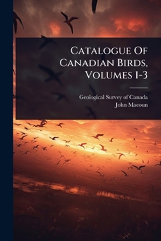 Paperback Catalogue Of Canadian Birds, Volumes 1-3 Book