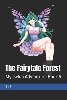 Paperback The Fairytale Forest: My Isekai Adventure: Book 5 Book