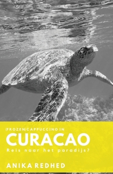 Paperback Cappuccino in Curacao: Reis naar het paradijs? [Dutch] Book