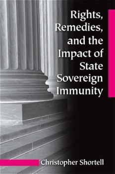 Rights, Remedies, and the Impact of State Sovereign Immunity (Suny Series in American Constitutionalism)
