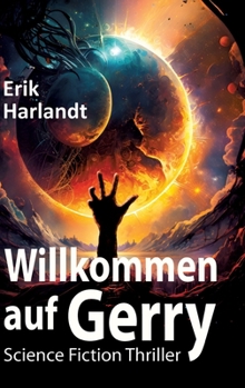 Hardcover Willkommen auf Gerry: Science-Fiction-Thriller [German] Book
