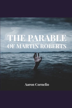 Paperback The Parable of Martin Roberts Book