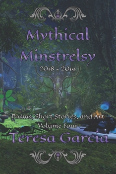 Paperback Mythical Minstrelsy: Poems, Short Stories, and Art 2018-2019 Book