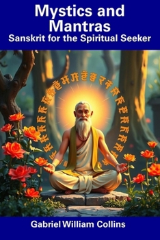 Paperback Mystics and Mantras: Sanskrit for the Spiritual Seeker Book