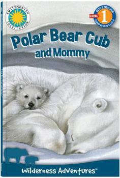 Paperback Polar Bear Cub and Mommy: Wilderness Adventures [Large Print] Book