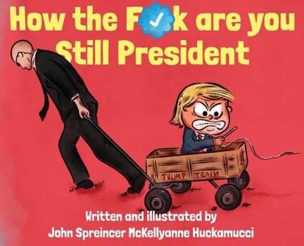 Paperback How the F*ck Are You Still President Book
