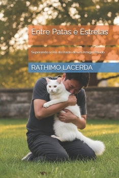 Paperback Entre Patas e Estrelas: Superando a Dor da Perda de um Amigo Peludo [Portuguese] Book