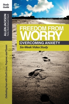 Paperback Freedom from Worry Study Guide: 6 Video Driven Lessons as Companion to Study DVD Book