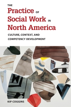 Paperback Practice of Social Work in North America: Culture, Context, and Competency Development Book