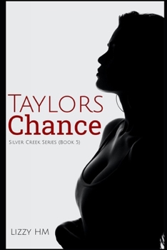 Paperback Taylor's Chance: Silver Creek book 5 Book