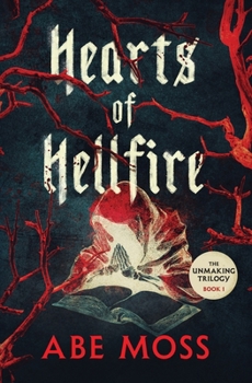 Paperback Hearts of Hellfire: The Unmaking Trilogy Book 1 Book