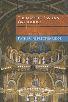 Paperback The road to Eastern Orthodoxy Book