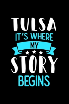 Tulsa It's Where My Story Begins: Tulsa Graph Paper Notebook with 120 pages 6x9 perfect as math book, sketchbook, workbook and diary