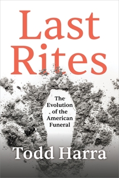 Hardcover Last Rites: The Evolution of the American Funeral Book