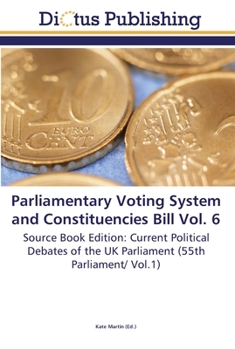 Paperback Parliamentary Voting System and Constituencies Bill Vol. 6 Book