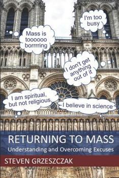 Paperback Returning to Mass: Understanding and Overcoming Excuses Book