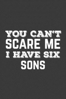 Paperback You Can't Scare Me I Have Six Sons: Rodding Notebook Book