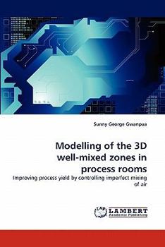 Paperback Modelling of the 3D Well-Mixed Zones in Process Rooms Book