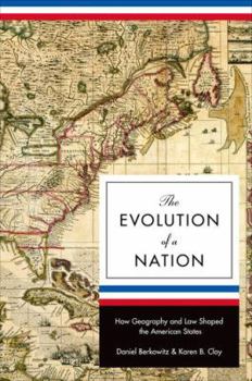 Evolution of a Nation: How Geography and Law Shaped the American States - Book  of the Princeton Economic History of the Western World