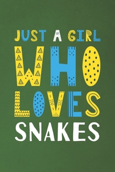 Paperback Just A Girl Who Loves Snakes: Funny Snakes Lovers Girl Women Gifts Dot Grid Journal Notebook 6x9 120 Pages Book