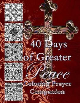 Paperback 40 Days of Greater Peace Coloring Prayer Companion [Large Print] Book