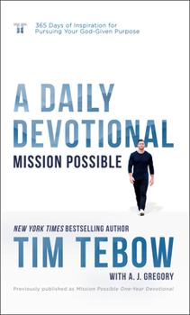 Hardcover Mission Possible: A Daily Devotional: 365 Days of Inspiration for Pursuing Your God-Given Purpose Book